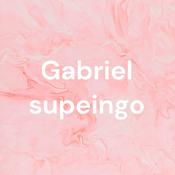Podcast Gabriel supeingo