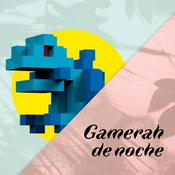 Podcast Gamerah de noche