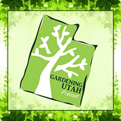 Podcast Gardening Utah Podcast