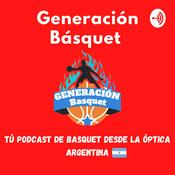Podcast Generación Básquet🏀🇦🇷 (Tu Podcast de Básquet desde Argentina)
