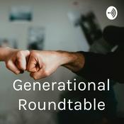 Podcast Generational Roundtable
