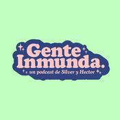 Podcast Gente Inmunda