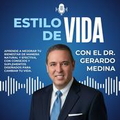 Podcast Estilo de Vida con Gerardo Medina