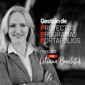 Podcast Gestión de Proyectos Programas y Portafolios con Liliana Buchtik