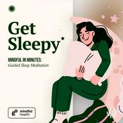 Podcast Get Sleepy and Go Mindful in Minutes: Guided Sleep Meditation