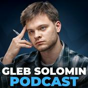 Podcast Gleb Solomin Podcast