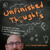 Podcast Unfinished Thoughts