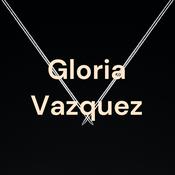 Podcast Gloria Vazquez