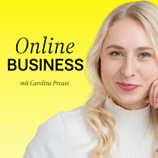 Der Online Business Podcast mit Caroline Preuss | Unternehmertum, Marketing & Social Media