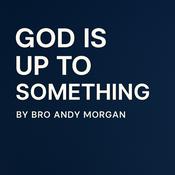 Podcast GOD IS UP TO SOMETHING
