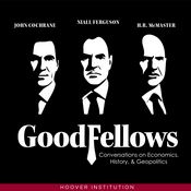 Podcast GoodFellows: Conversations on Economics, History & Geopolitics