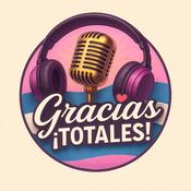 Podcast ¡Gracias Totales!