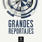 Podcast Grandes reportajes