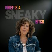 Podcast Grief is a Sneaky Bitch