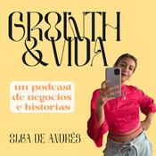 Podcast Growth y Vida