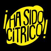 Podcast ¡Ha Sido Cítrico!