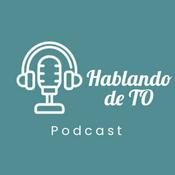 Podcast Hablando de TO