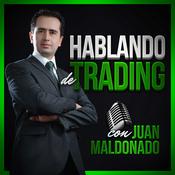 Podcast Hablando de Trading con Juan Maldonado