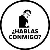 Podcast ¿Hablas conmigo?