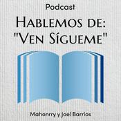 Podcast Hablemos de "Ven Sígueme".