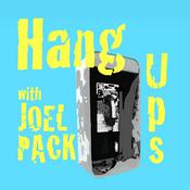 Podcast Hang Ups with Joel Pack