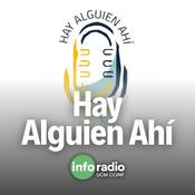 Podcast Hay Alguien Ahí en Inforadio UCM