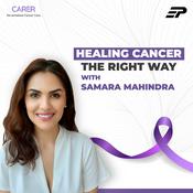 Podcast Healing Cancer The Right Way with Samara Mahindra