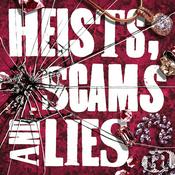 Podcast Heists, Scams & Lies
