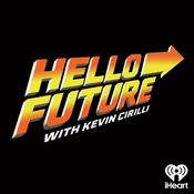 Podcast HELLO FUTURE with Kevin Cirilli
