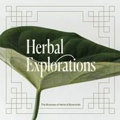 Podcast Herbal Explorations: The Business of Herbs and Botanicals