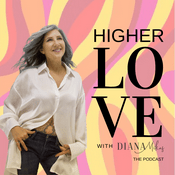 Podcast Higher Love with Diana Mikas