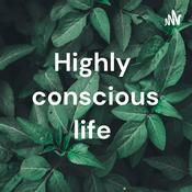 Podcast Highly conscious life