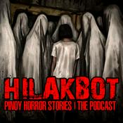 Podcast HILAKBOT PINOY HORROR STORIES | The Podcast
