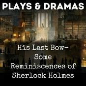 Podcast His Last Bow- Some Reminiscences of Sherlock Holmes
