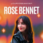 Podcast Historia con Rose Bennet