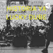Podcast HISTORIA YA LUCKY DUBE