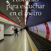 Podcast Historias para escuchar en el metro (A. Badiola)