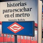 Podcast Historias para escuchar en el metro (A. Badiola)