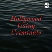 Podcast Hollywood Using Criminals