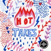 Podcast Hot Takes
