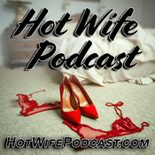 Podcast Hot Wife Podcast and the Swinger Lifestyle