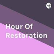 Podcast Hour Of Restoration