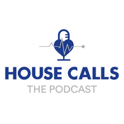 Podcast House Calls the Podcast