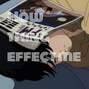 Podcast How thing effect me