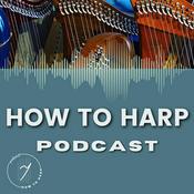 Podcast How To Harp Podcast