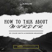 Podcast How to Talk About Murder