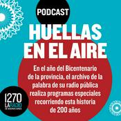 Podcast HUELLAS EN EL AIRE, historias de 2 siglos