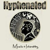 Podcast Hyphenated: Music + Identity
