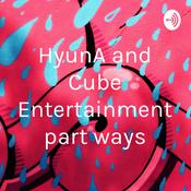 Podcast HyunA and Cube Entertainment part ways