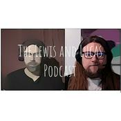 Podcast The Lewis and Lucas Podcast